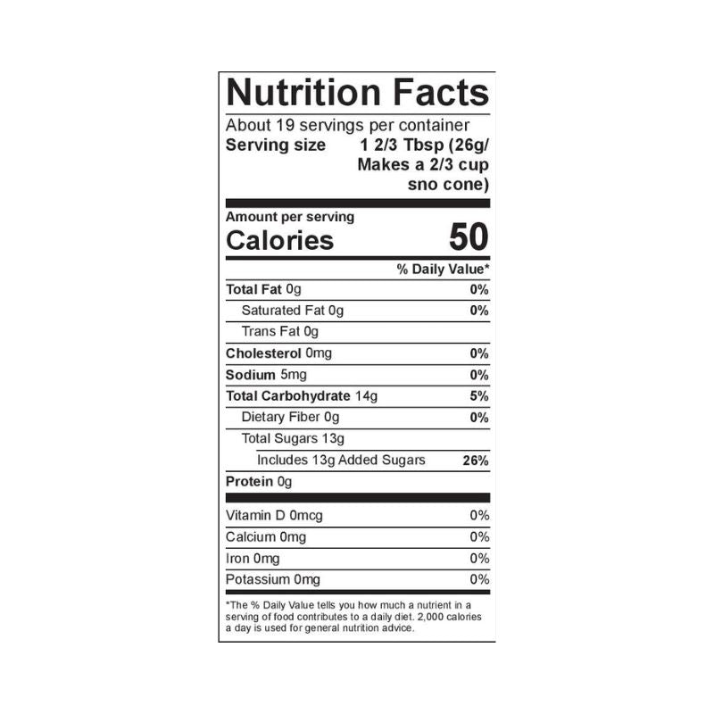 Nutrition Facts label for pure cane sugar snow cone syrup: 50 calories per 1 2/3 tablespoon serving (26g, makes 2/3 cup sno cone), 19 servings per container. Contains 13g sugar, 14g total carbohydrates, 0g fat, and 5mg sodium. Made with non-GMO pure cane sugar, dye-free, in BPA-free bottle.